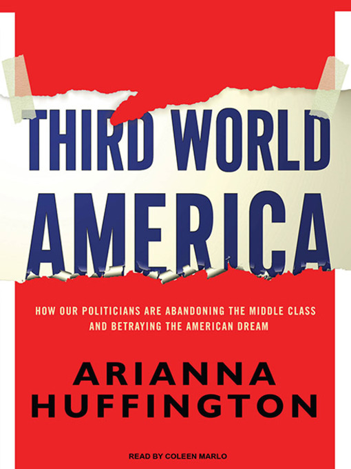 Title details for Third World America by Arianna Huffington - Available